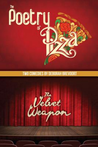 Książka Poetry of Pizza and The Velvet Weapon Deborah Brevoort