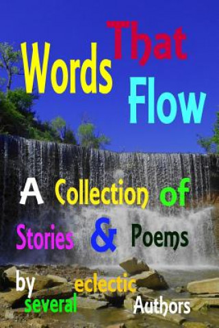 Knjiga Words That Flow Writers Anthology
