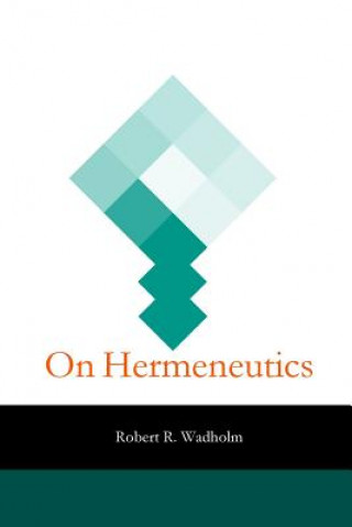 Könyv On Hermeneutics Robert Wadholm