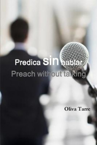 Knjiga Predica sin hablar (Preach without talking) Olivia Saldana