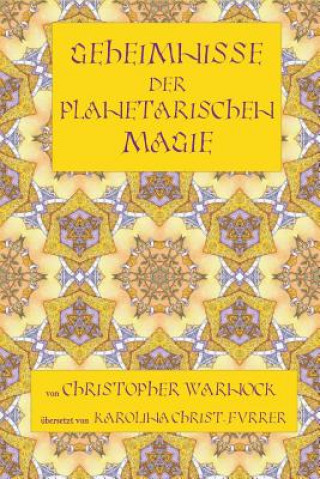 Könyv Geheimnisse der Planetarischen Magie Christopher Warnock