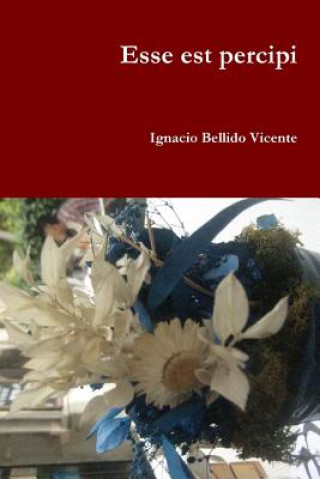 Kniha Esse est percipi Ignacio Bellido Vicente