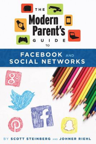Kniha Modern Parent's Guide to Facebook and Social Networks Scott Steinberg