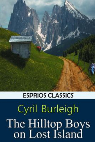 Kniha Hilltop Boys on Lost Island (Esprios Classics) Cyril Burleigh