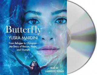 Audio Butterfly: From Refugee to Olympian - My Story of Rescue, Hope, and Triumph Yusra Mardini