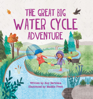 Książka The Great Big Water Cycle Adventure Kay Barnham