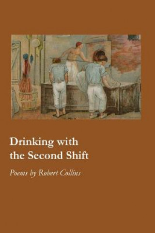Carte Drinking with the Second Shift Robert Collins