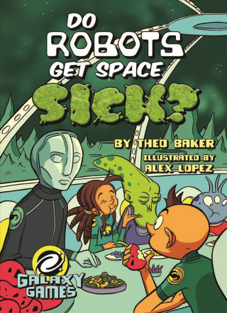 Book Do Robots Get Space Sick? Theo Baker