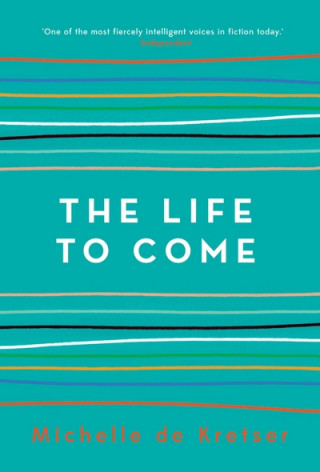 Knjiga Life to Come Michelle Kretser