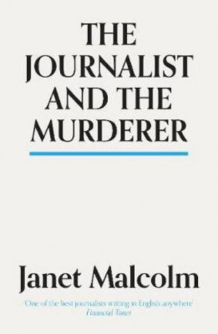 Kniha Journalist And The Murderer Janet Malcolm