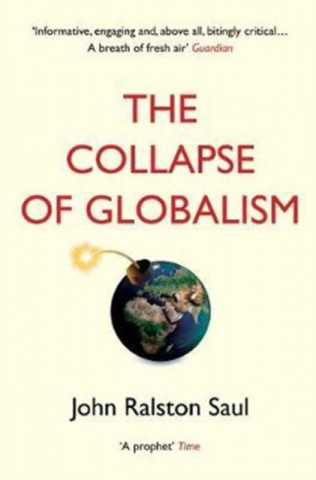 Könyv Collapse of Globalism John Ralston Saul