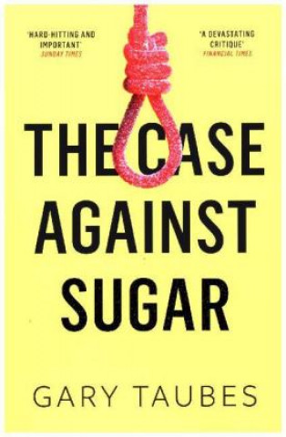 Книга Case Against Sugar Gary Taubes