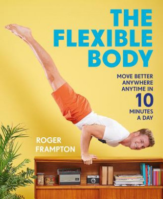 Könyv Flexible Body Roger Frampton