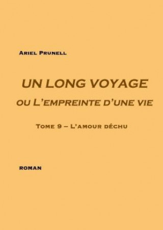 Kniha Un long voyage ou L'empreinte d'une vie - Tome 9 Ariel Prunell