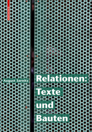 Kniha Relationen: Texte und Bauten August Sarnitz