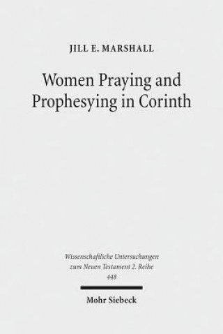 Könyv Women Praying and Prophesying in Corinth Jill E. Marshall