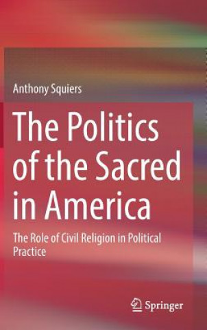 Carte Politics of the Sacred in America Anthony Squiers