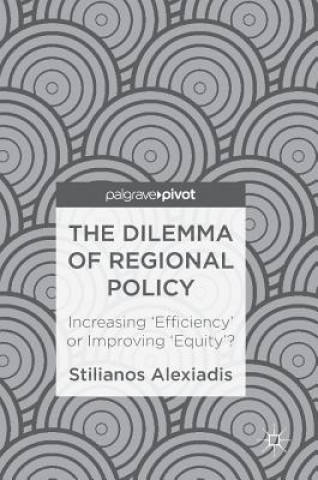 Kniha Dilemma of Regional Policy Stilianos Alexiadis