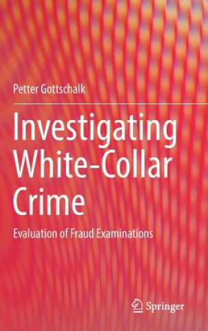 Könyv Investigating White-Collar Crime Petter Gottschalk