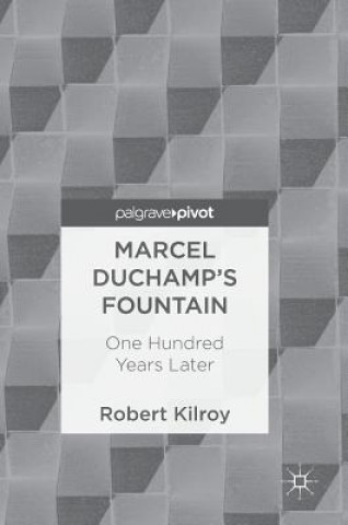 Книга Marcel Duchamp's Fountain Robert Kilroy