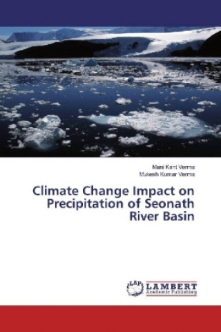 Carte Climate Change Impact on Precipitation of Seonath River Basin Mani Kant Verma
