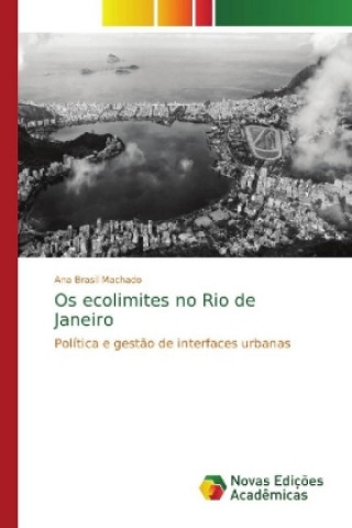 Книга Os ecolimites no Rio de Janeiro Ana Brasil Machado