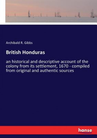 Książka British Honduras ARCHIBALD R. GIBBS