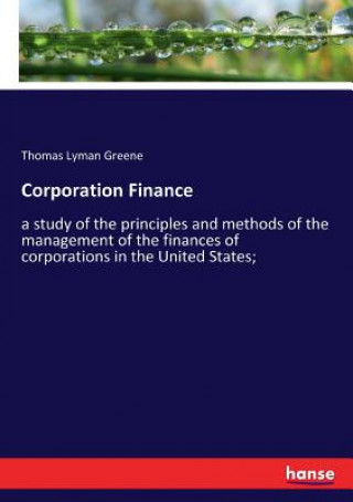 Könyv Corporation Finance THOMAS LYMAN GREENE