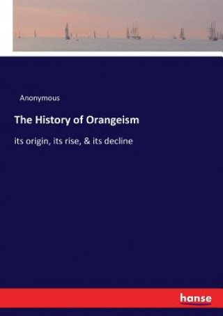 Carte History of Orangeism Anonymous