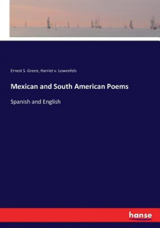 Książka Mexican and South American Poems Ernest S. Green