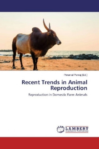 Книга Recent Trends in Animal Reproduction Perumal Ponraj