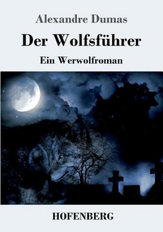 Kniha Wolfsfuhrer Alexandre Dumas