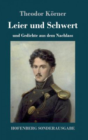 Könyv Leier und Schwert Theodor Körner