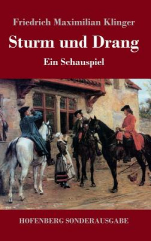 Könyv Sturm und Drang Friedrich Maximilian Klinger