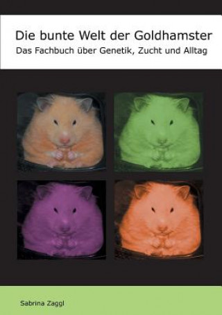 Livre Die bunte Welt der Goldhamster Sabrina Zaggl