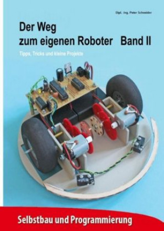 Kniha Der Weg zum eigenen Roboter Peter Schneider