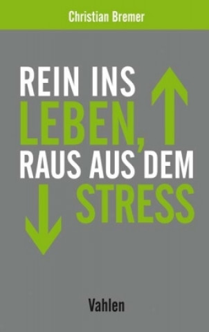 Könyv Rein ins Leben, raus aus dem Stress Christian Bremer