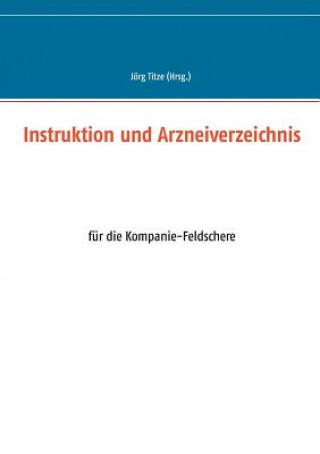 Könyv Instruktion und Arzneiverzeichnis Jörg Titze