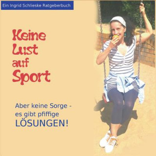 Kniha Keine Lust auf Sport Ingrid Schlieske
