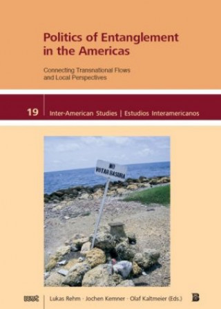 Könyv Politics of Entanglement in the Americas Lukas Rehm