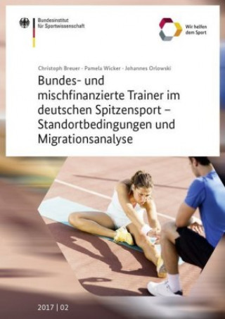 Книга Bundes- und mischfinanzierte Trainer im deutschen Spitzensport - Standortbedingungen und Migrationsanalyse Christoph Breuer