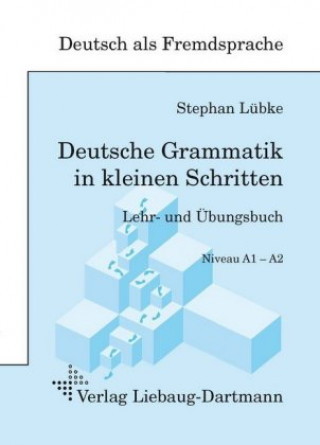 Carte Deutsche Grammatik in kleinen Schritten. Bd.1 Stephan Lübke
