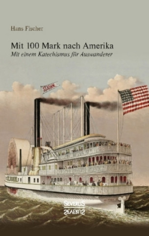 Kniha Mit 100 Mark nach Amerika Kurt Aram