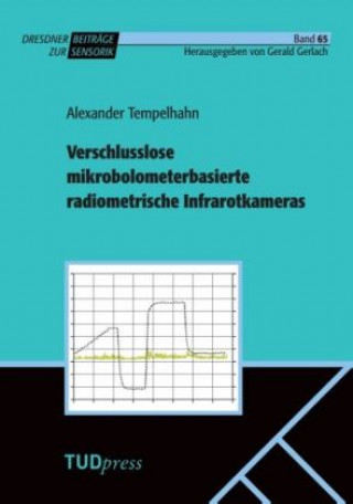 Kniha Verschlusslose mikrobolometerbasierte radiometrische Infrarotkameras 2017 Alexander Tempelhahn