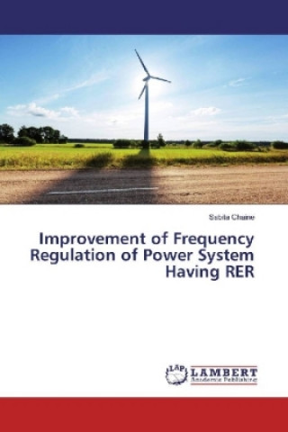 Kniha Improvement of Frequency Regulation of Power System Having RER Sabita Chaine