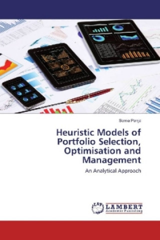 Książka Heuristic Models of Portfolio Selection, Optimisation and Management Soma Panja