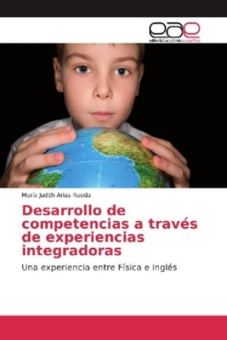 Carte Desarrollo de competencias a través de experiencias integradoras María Judith Arias Rueda