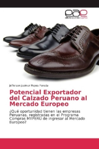 Kniha Potencial Exportador del Calzado Peruano al Mercado Europeo Jefferson Josimar Reyes Pereda