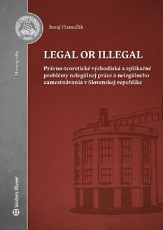 Kniha Legal or illegal Juraj Hamuľák