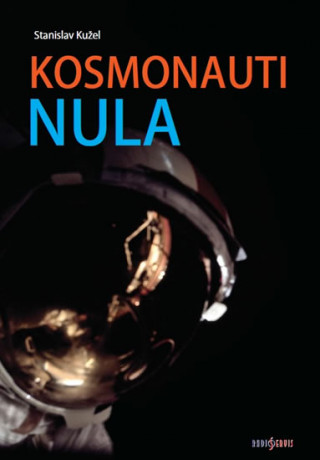 Könyv Kosmonauti nula Stanislav Kužel